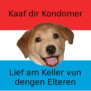 Rating: Safe Score: 0 Tags: advice_dog advice_meme ambiguous_gender canid canine condom e621 flag grandfathered_content image_macro low_res luxembourg luxembourgish_flag luxembourgish_text mammal meme not_furry sexual_barrier_device solo text translated unknown_artist User: bunchy7s Rating: Safe Score: 0 Tags: advice_dog advice_meme ambiguous_gender canid canine condom e621 flag grandfathered_content image_macro low_res luxembourg luxembourgish_flag luxembourgish_text mammal meme not_furry sexual_barrier_device solo text translated unknown_artist User: bunchy7s