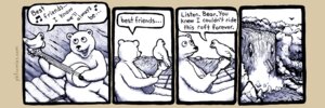 Rating: Safe Score: 0 Tags: 3:1 ambiguous_gender anthro avian bear bird comic dialogue duo e621 english_text eye_contact floating flying forest fur humor imminent_death looking_at_another mammal monochrome music nicholas_gurewitch outside peril perry_bible_fellowship plant raft river singing text tree water waterfall User: bunchy7s Rating: Safe Score: 0 Tags: 3:1 ambiguous_gender anthro avian bear bird comic dialogue duo e621 english_text eye_contact floating flying forest fur humor imminent_death looking_at_another mammal monochrome music nicholas_gurewitch outside peril perry_bible_fellowship plant raft river singing text tree water waterfall User: bunchy7s