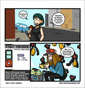 Rating: Safe Score: 0 Tags: 2011 alpha_channel ambiguous_gender awkwardzombie border clothing comic e621 english_text female generation_5_pokemon ghost grandfathered_content hat headgear headwear human humor katie_tiedrich katie_tiedrich_(persona) mammal nintendo pokemon pokemon_(species) spirit text transparent_border url yamask User: bunchy7s Rating: Safe Score: 0 Tags: 2011 alpha_channel ambiguous_gender awkwardzombie border clothing comic e621 english_text female generation_5_pokemon ghost grandfathered_content hat headgear headwear human humor katie_tiedrich katie_tiedrich_(persona) mammal nintendo pokemon pokemon_(species) spirit text transparent_border url yamask User: bunchy7s