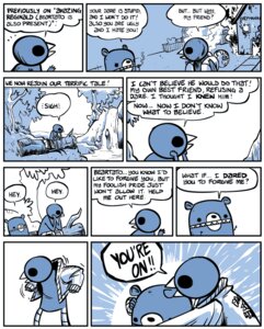 Rating: Safe Score: 0 Tags: 2009 ambiguous_gender anthro avian beak bear beartato bird clothing comic dialogue e621 english_text humor jacket male mammal nedroid reginald_(nedroid) speech_bubble text topwear truth_or_dare what User: bunchy7s Rating: Safe Score: 0 Tags: 2009 ambiguous_gender anthro avian beak bear beartato bird clothing comic dialogue e621 english_text humor jacket male mammal nedroid reginald_(nedroid) speech_bubble text topwear truth_or_dare what User: bunchy7s
